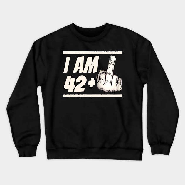 Milestone 43rd Birthday - Gag Bday Joke Gift Idea: 42+1 Crewneck Sweatshirt by Trendo